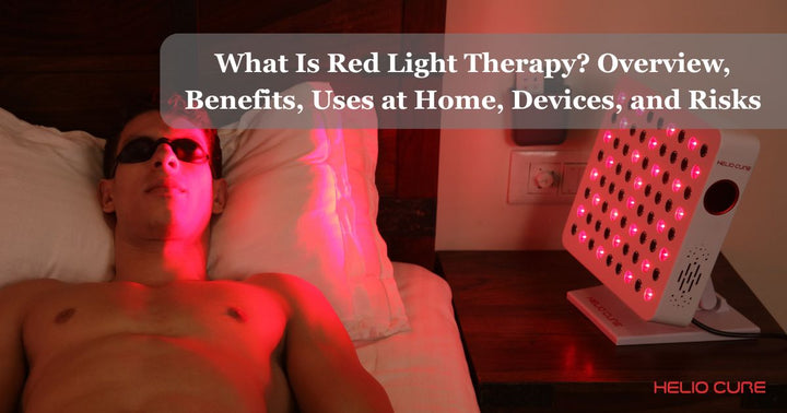 What Is Red Light Therapy? Overview, Benefits, Uses at Home, Devices, and Risks